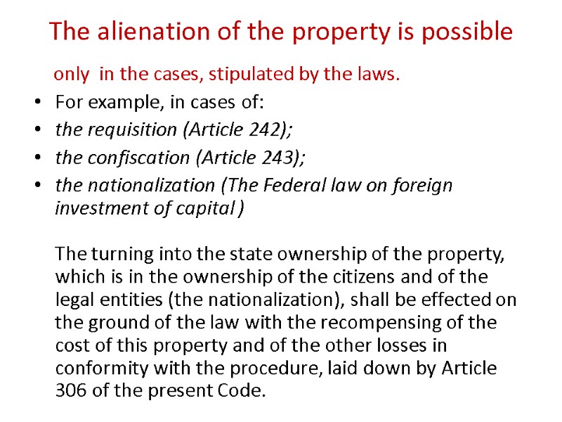 The alienation of the property is possible     only  in